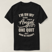 I'm On My Second Guardian Angel My First One Quit Tシャツ (デザイン正面)
