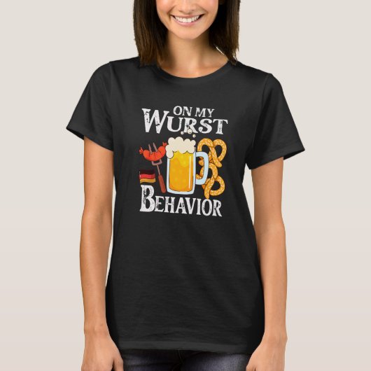 I'm On My Wurst Behavior And I Don't Give A Schnit Tシャツ (正面)