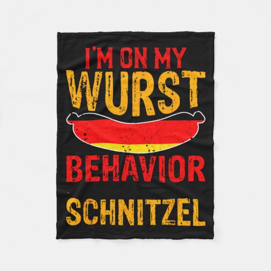 I'm On My Wurst Behavior I Dont Give A Schnitzel  フリースブランケット (正面)