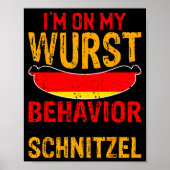 I'm On My Wurst Behavior I Dont Give A Schnitzel ポスター (正面)
