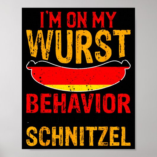 I'm On My Wurst Behavior I Dont Give A Schnitzel ポスター (正面)