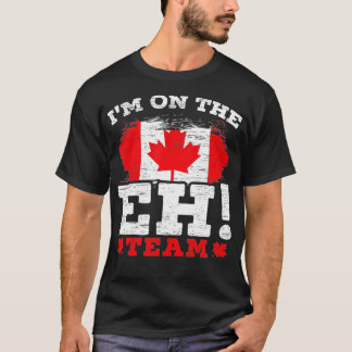Im On The EH Team Canadian Canada Day Maple Leaf C Tシャツ