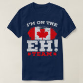 I'm On The EH Team Canadian Canada Day Maple Leaf  Tシャツ (デザイン正面)