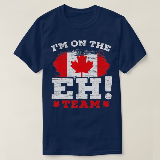 I'm On The EH Team Canadian Canada Day Maple Leaf  Tシャツ (デザイン正面)