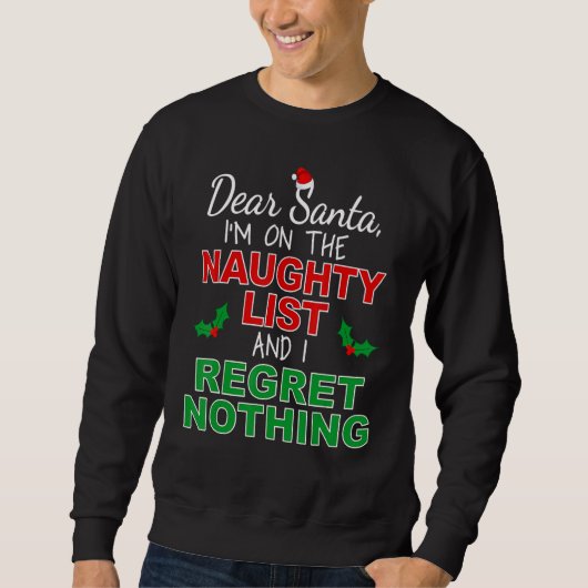 I'm on the Naughty List and I Regret Nothing スウェットシャツ (正面)