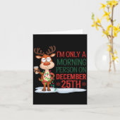 I'm Only A Morning Person On Christmas Pajamas  カード (黄色い花)