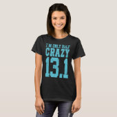 Im Only half crazy 13 1 cross country marathon run Tシャツ (正面フル)