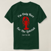 Im Only Here For he Lobstah Cape Cod Lobster  Tシャツ (デザイン正面)