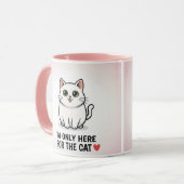 「I'm Only Here For The Cat」 かわいいイラスト マグカップ (正面左)