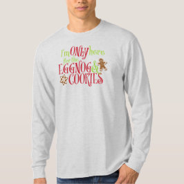 I'm Only Here for the Eggnog & Cookies Tシャツ