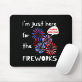I'm Only Here For The Fireworks. Happy New Year.  マウスパッド (マウス)