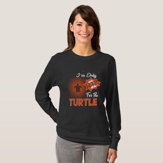 I'm Only Here For The Turtle Tシャツ (正面フル)