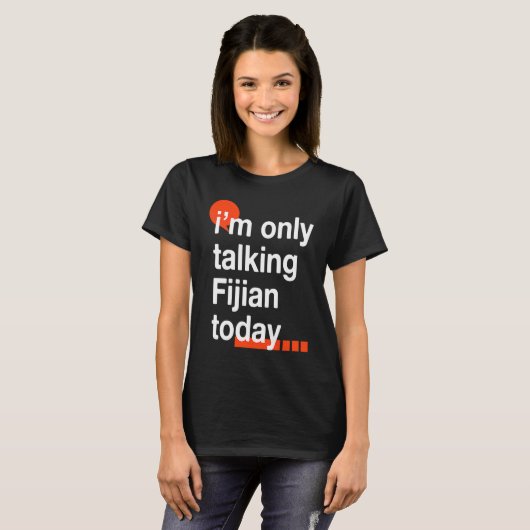 I'm Only Talking Fijian Today  Fiji Humor iTaukei Tシャツ (正面フル)