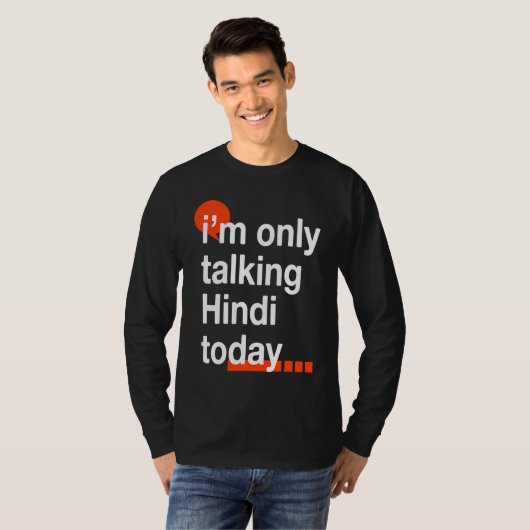 I'm Only Talking Hindi Today  Indian Humor India Tシャツ (正面フル)