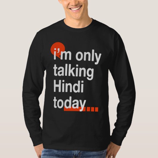 I'm Only Talking Hindi Today  Indian Humor India Tシャツ (正面)