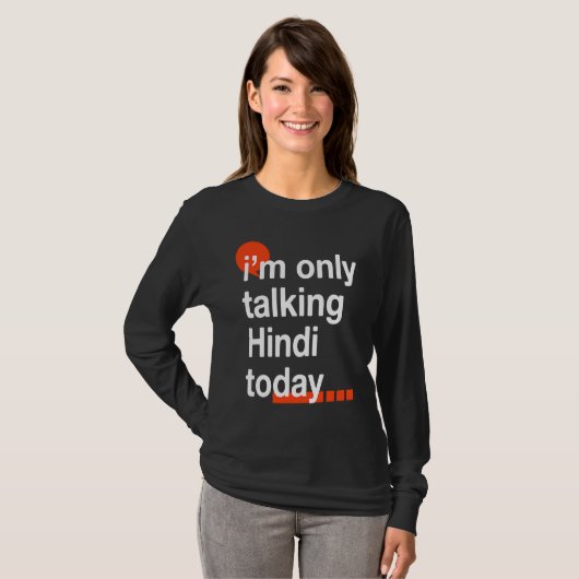 I'm Only Talking Hindi Today  Indian Humor India Tシャツ (正面フル)