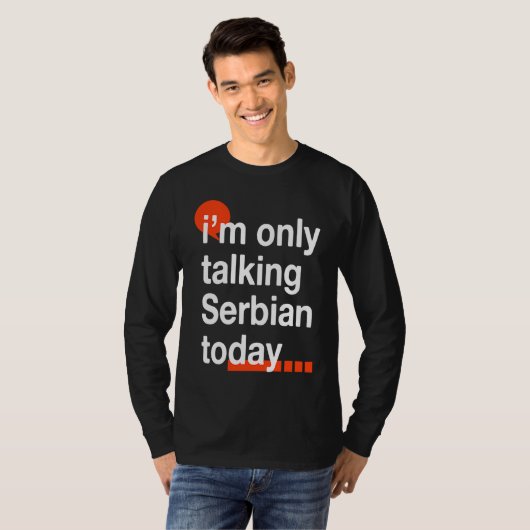 I'm Only Talking Serbian Today  Serb Humor Serbia Tシャツ (正面フル)