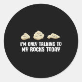 I'm Only Talking To My Rocks Today  ラウンドシール (正面)