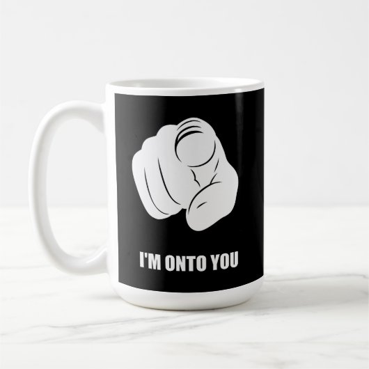 I'm Onto You - 指差し、陽気で楽しい コーヒーマグカップ (左)