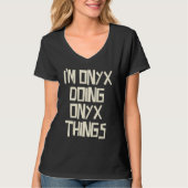 I'm Onyx doing Onyx things Tシャツ (正面)