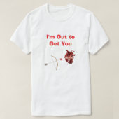I'm Out to Get You T-Shirt Tシャツ (デザイン正面)
