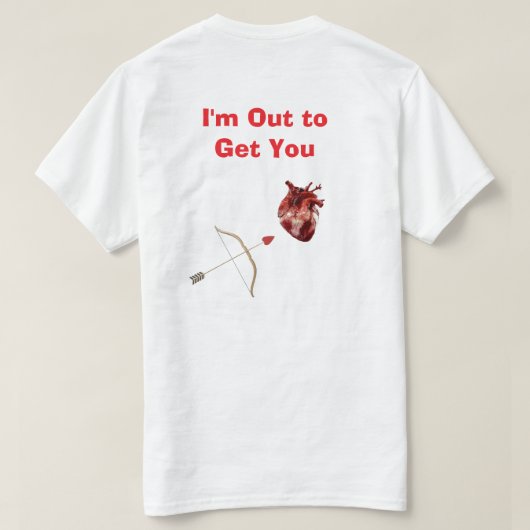 I'm Out to Get You T-Shirt Tシャツ (デザイン裏面)