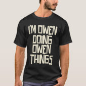I'm Owen doing Owen things Tシャツ (正面)