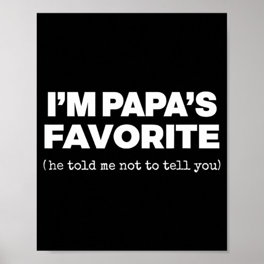I'm Papa's Favorite Funny Papas Son Daughter  ポスター (正面)