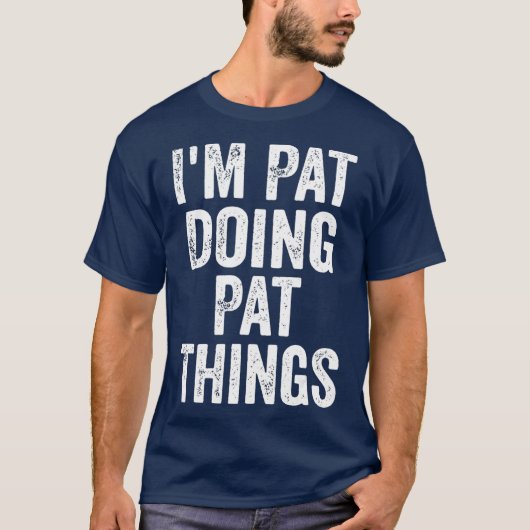 Im Pat Things Nameおもしろいパーソナライズされた Tシャツ (正面)
