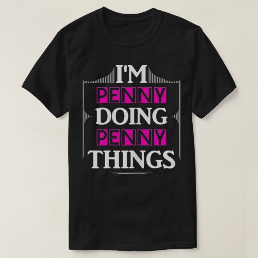 I'm Penny Doing Penny Things Funny First Name Gift Tシャツ (デザイン正面)