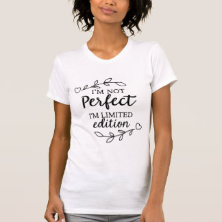 I'm Perfect I'm Limited Edition - やる気を起こさせる Tシャツ