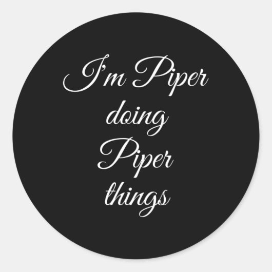 I'm Piper Doing Piper Things Funny Birthday Name G ラウンドシール (正面)