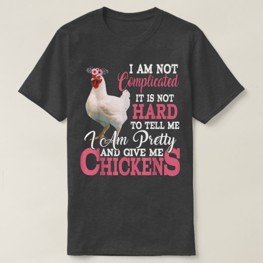 I'm Pretty And Give Me Chickens Funny Floral Chick Tシャツ (デザイン正面)