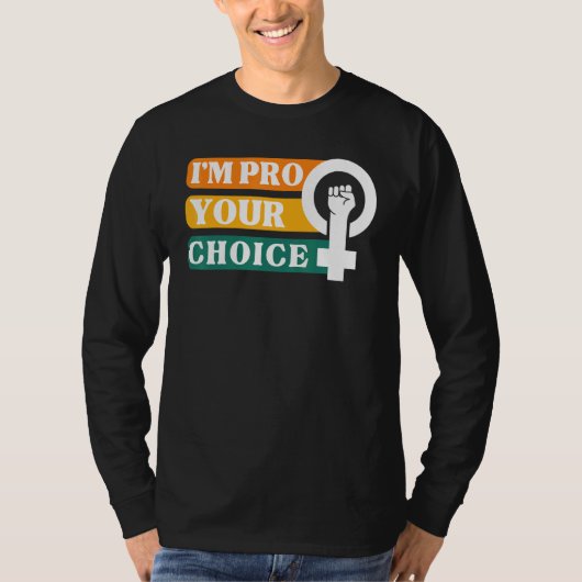 I'm Pro Your Body Choice Feminist Feminism Ally Em Tシャツ (正面)