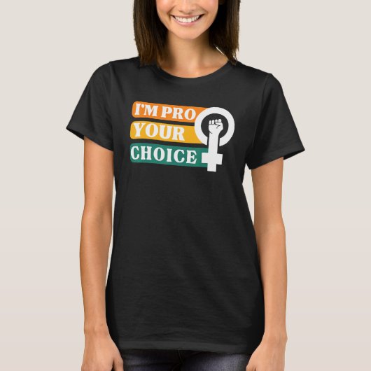 I'm Pro Your Body Choice Feminist Feminism Ally Em Tシャツ (正面)
