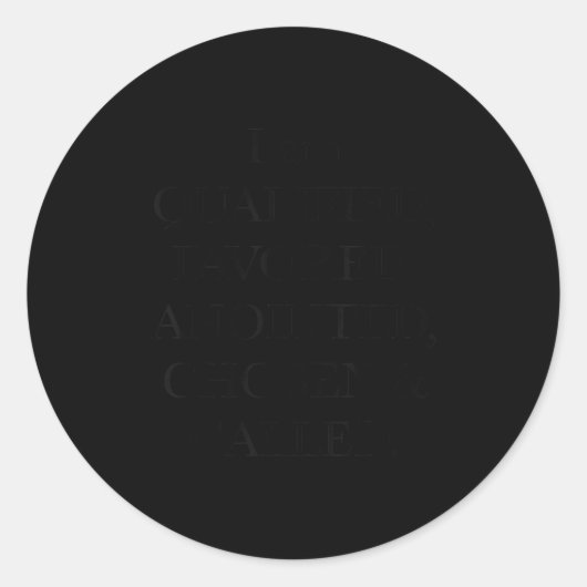 I'm Qualified Favored Anointed Chosen Called Chris ラウンドシール (正面)