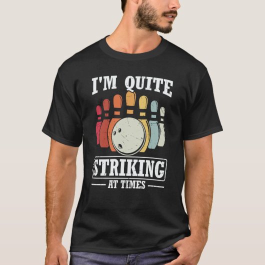 I'm Quite Striking At Times Strike Bowling Team Bo Tシャツ (正面)