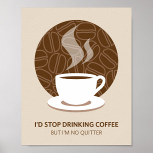 I'm Quitter Coffee Artポスタープリント ポスター