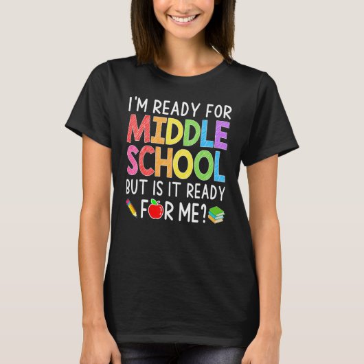 I'm Ready For Middle School Back To School Stude Tシャツ (正面)