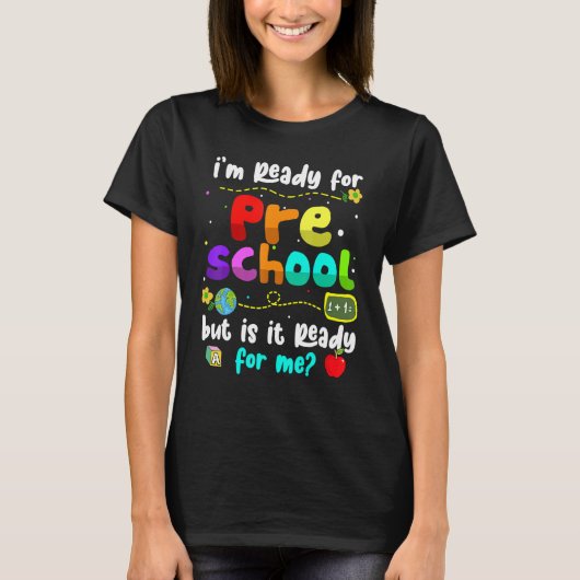 I'm Ready For Preschool Teacher Back To School Tシャツ (正面)