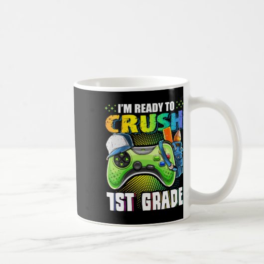 I'm Ready To Crush 1st Grade Ck To School Video Ga コーヒーマグカップ (右)
