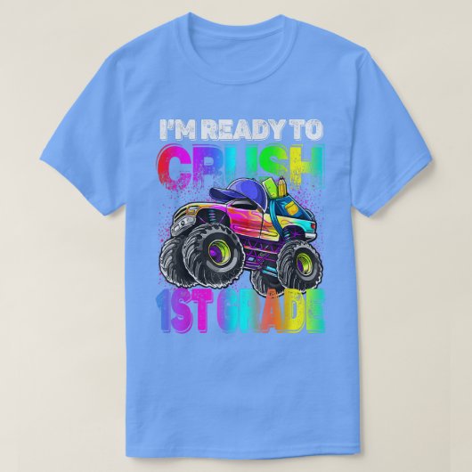 I'm Ready To Crush 1st Grade Monster Truck Back To Tシャツ (デザイン正面)