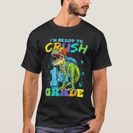 I'm Ready To Crush 1st Grade T Rex Dinosaur Back T Tシャツ (正面)