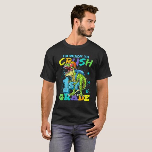 I'm Ready To Crush 1st Grade T Rex Dinosaur Back T Tシャツ (正面フル)