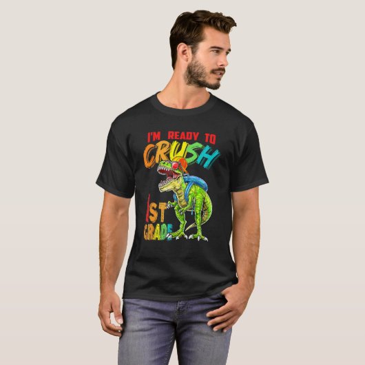I'm Ready To Crush 1st Grade T Rex Dinosaur Back T Tシャツ (正面フル)