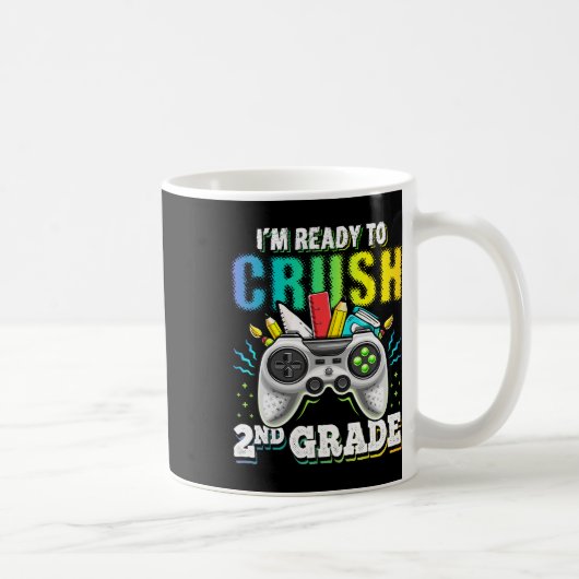 I'm Ready To Crush 2nd Grade Ck To School Video Ga コーヒーマグカップ (右)