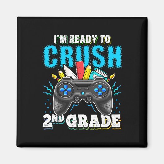 I'm Ready To Crush 2nd Grade Ck To School Video Ga マグネット (正面)