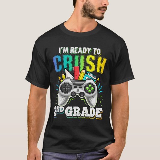 I'm Ready To Crush 2nd Grade Ck To School Video Ga Tシャツ (正面)