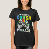 I'm Ready To Crush 2nd Grade Ck To School Video Ga Tシャツ (正面)