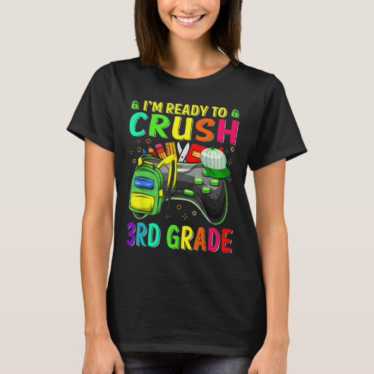 I'm Ready To Crush 3rd Grade Ck To School Video Ga Tシャツ (正面)